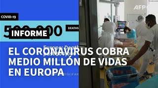 Europa perdió más de medio millón de vidas a causa del coronavirus | AFP
