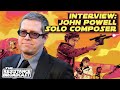 INTERVIEW: ‘Solo A Star Wars Story’ Composer John Powell