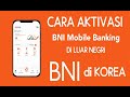 AKTIVASI BNI MOBILE BANKING di luar negri | TUTORIAL