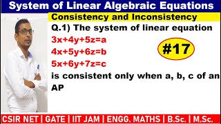 #17 The system of linear equation 3x+4y+5z=a ,4x+5y+6z=b ,5x+6y+7z=c is consistent only when a, b, c