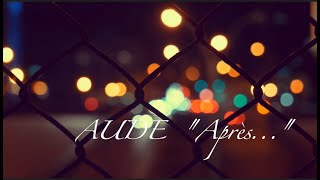 Aude - Après... (Auteur, interprète : Aude / Compositeur : Studio Seb-R.) #youtube #music #new