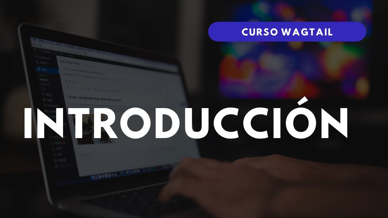1 Curso Wagtail Introducción Youtube