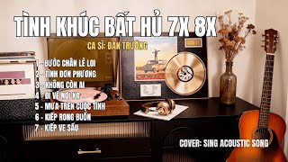 TÌNH KHÚC BẤT HỦ - Tuyển Tập Các Bản Hit Của Ca Sĩ Đan Trường 7x 8x |SING ACOUSTIC SONG