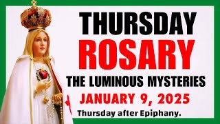 HOLY ROSARY TODAY 💚 THURSDAY, JANUARY 9, 2025 💚 LUMINOUS MYSTERIES OF THE ROSARY VIRTUAL ROSARY