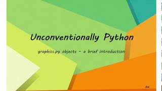 1. Intro to graphics.py objects - Unconventionally Python