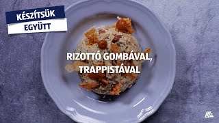 Rizottó gombával, trappistával