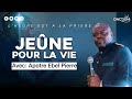 SPÉCIAL JEÛNE POUR LA VIE avec APÔTRE EBEL PIERRE / JEUDI 24 OCTOBRE 2024