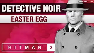 HITMAN 2 New York - "Detective Noir" Easter Egg (New York)