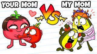 Your Mom vs My Mom
