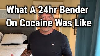 What A 24hr Bender On Cocaine Was Like