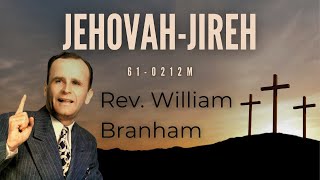 Jehovah-Jireh by Reverend William Branham