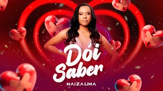 Maíza Lima - DÓI SABER