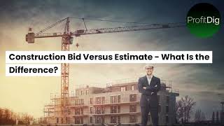 Construction Bid Versus Estimate - What Is the Difference?