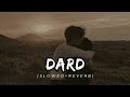 Dard (Slowed+Reverb) Sonu Nigam lofi song