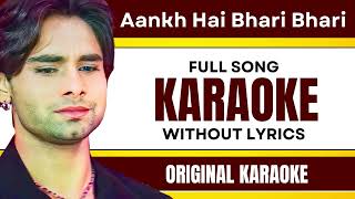 Aankh Hai Bhari Bhari - Karaoke Full Song | Without Lyrics