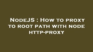 NodeJS : How to proxy to root path with node http-proxy