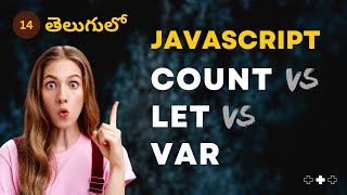 JavaScript | CONST vs LET vs VAR - 14 | JavaScript తెలుగులో [4K]