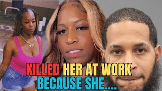 Her Ex Boyfriend SHOT \u0026 KILLED HER AT HER JOB Because ...... HE SHOT HER 9 TIMES