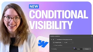 Give components superpowers with the new conditional visibility in Webflow