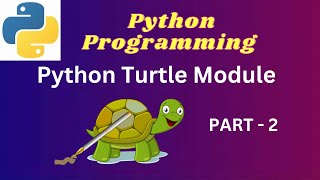 2. Python Turtle Module - Part - 2 #pythonprogrammingfullcourse