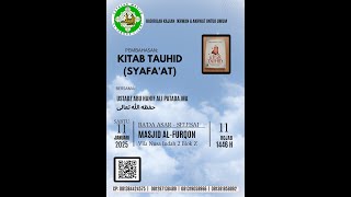 [LIVE] KAJIAN KITAB TAUHID DENGAN TEMA SYAFA'AT - Ustadz Abu Hanif Ali Patada, M.A. حفظه الله تعالى