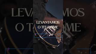 Assista clicando no link👇🏻no comentário . “Levantamos o Teu Nome” #shorts #culturadoceu