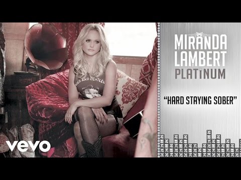 Miranda Lambert - Hard Staying Sober Lyrics