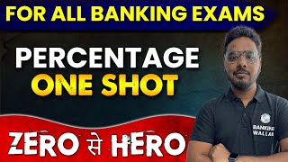 PERCENTAGE in 1 Shot || From Basic to Advanced || For All Banking Exams