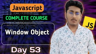 Window Object in JavaScript | JavaScript Tutorial In Hindi #53