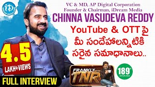 Founder, Chairman of iDream Media & VC, MD of AP Digital Corp Chinna Vasudeva Reddy Excl Interview