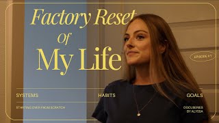 watch this if you want to start over // Ep. 001 Factory Reset of My Life