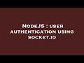 NodeJS : user authentication using socket.io