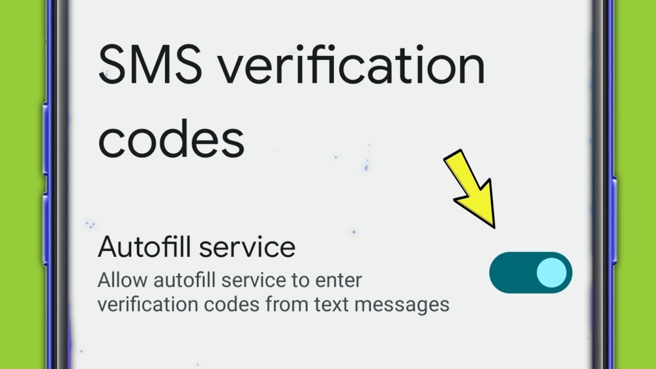 How To Enable Sms Verification Code Autofill Service In Android Phone