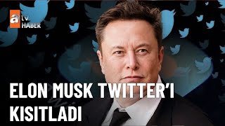 Tepki çeken kısıtlama; Elon Musk Twitter'ı kısıtladı! - atv Ana Haber 2 Temmuz 2023