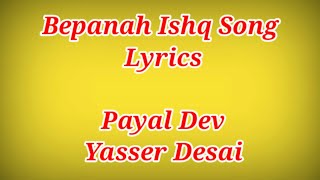 Bepanah Ishq Full Song With Lyrics ll Payal Dev,Yasser Desai ll Ak786 Presents