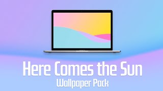 My :Here Comes the Sun" Wallpaper Pack