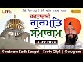 Live Weekly Gurmat Samagam | Gurdwara Sadh Sangat | South City 1 | Gurugram | 07.09.2024