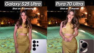 Samsung Galaxy S25 Ultra Vs Huawei Pura 70 Ultra Camera Test Comparison