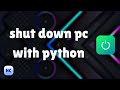 Shut down computer with python OS library