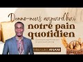 DONNE-NOUS AUJOURD'HUI NOTRE PAIN QUOTIDIEN | Mawuko Anani