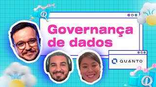 Governança e qualidade de dados na Quanto