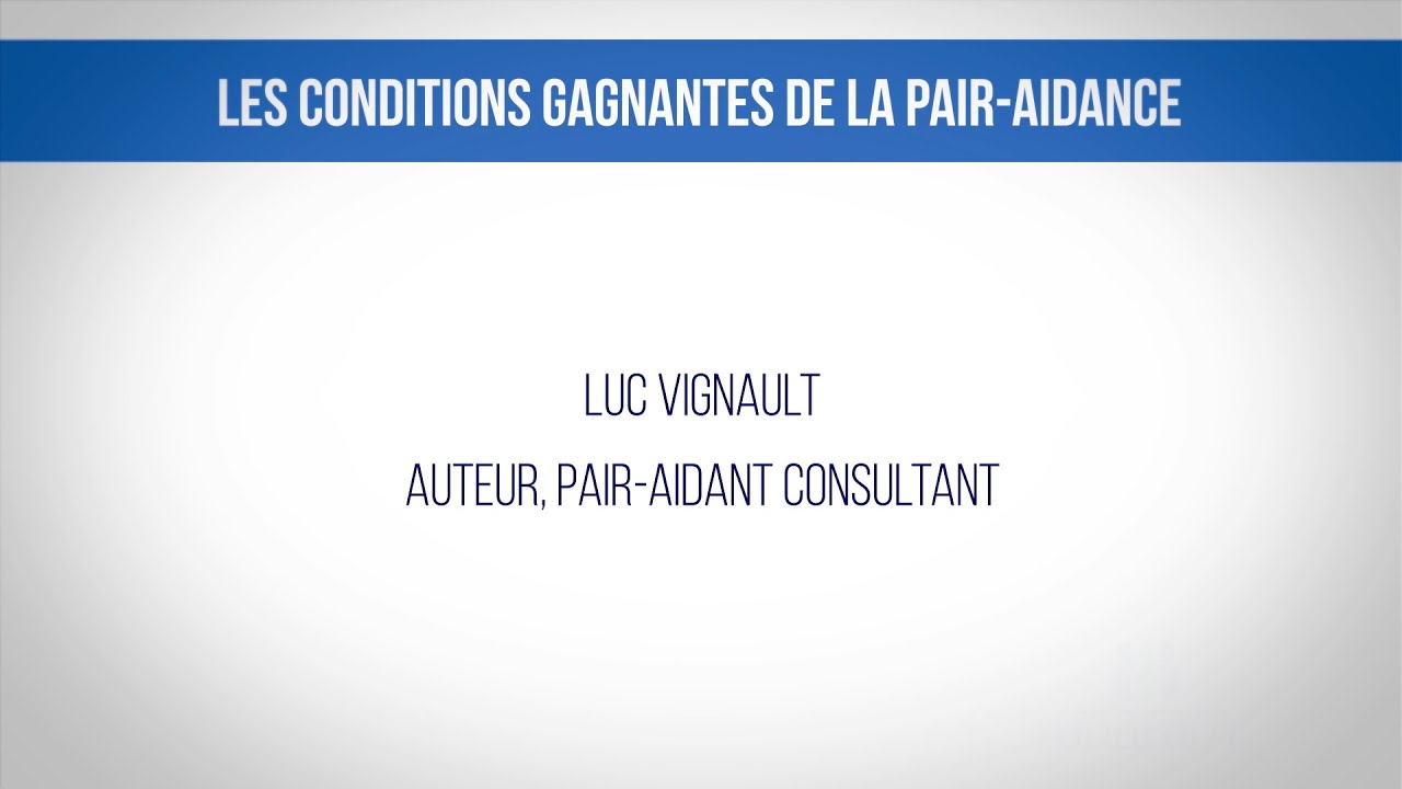 Les Conditions Gagnantes De La Pair Aidance - YouTube