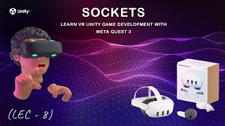 8 - Meta Quest 3 VR Development: Socket Interaction