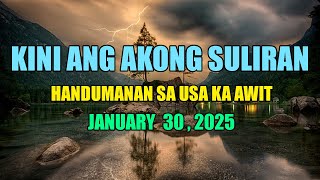 Kini Ang Akong suliran ug Handumanan sa Usa Ka awit.  |  JANUARY 31 , 2025