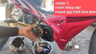 Jupiter Z mesin hidup masuk gigi tidak mau jalan