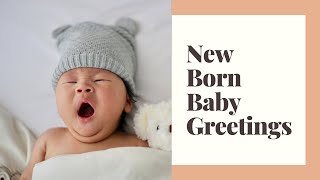 New Born Baby Greetings | Baby Boy and Girl Wishes In 2020