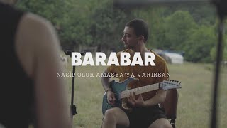 BARABAR - Nasip Olur Amasya'ya Varırsan