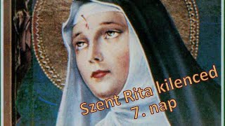 Szent Rita kilenced 7. nap (Egyik kedves hallgatóm kérésére)