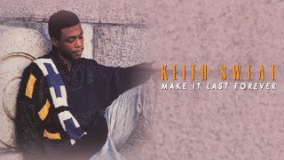 Keith Sweat - Make It Last Forever (Full Album) [Official Video]