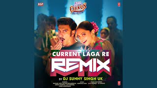 Current Laga Re Remix (Remix By Dj Sunny Singh Uk)